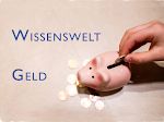 "Wissenswelt Geld" - Sparschwein